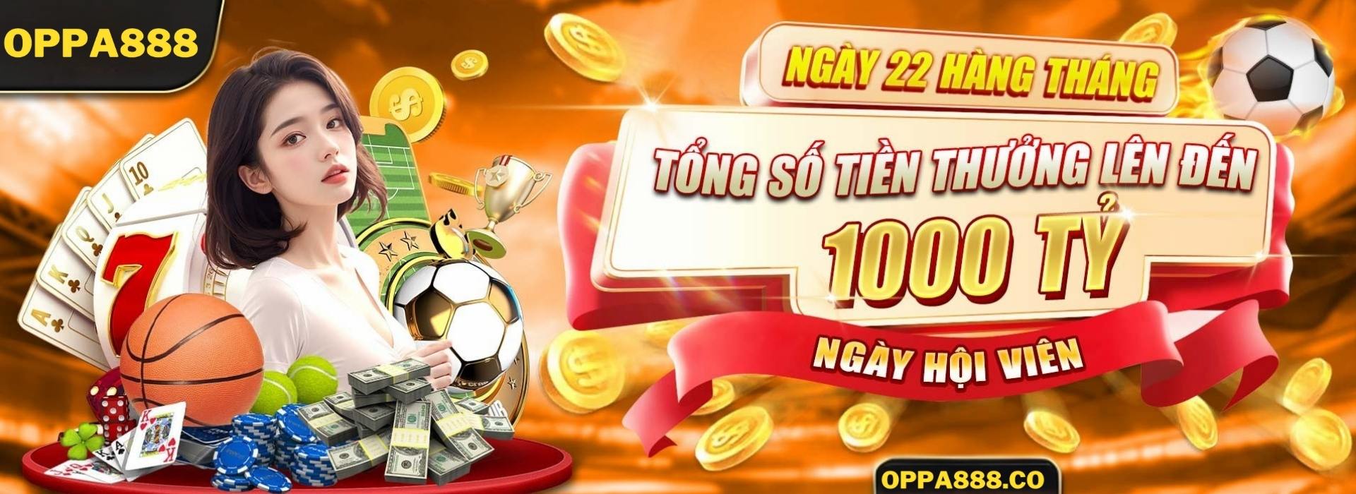 oppa888 ngày 22 hàng tháng tặng 1000 tỷ